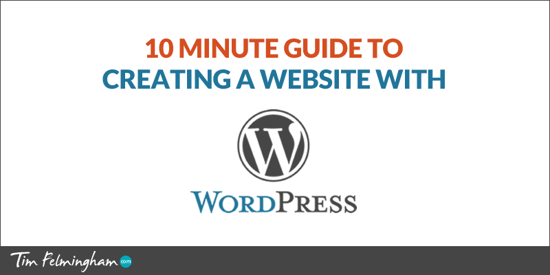 10 Minute Guide — How To Create a Website with WordPress